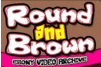 Screenshot of Round And Brown