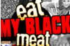 Screenshot of Eat My Black Meat