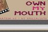 Screenshot of Own My Mouth